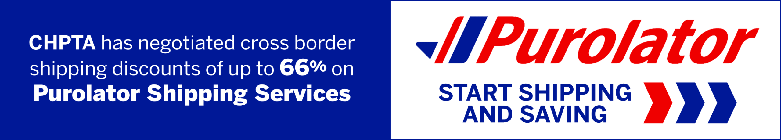 CHPTA has negotiated cross border shipping discounts of up to 66% on Purolator shipping services. Click and start saving. 